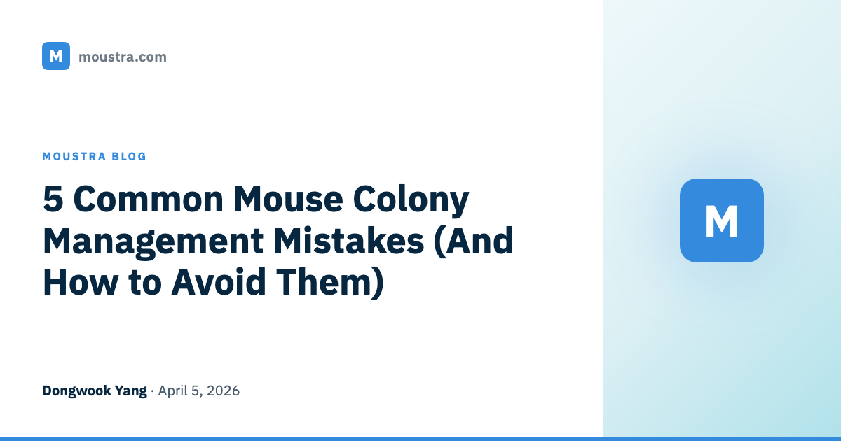 5 Common Mouse Colony Management Mistakes (And How to Avoid Them)