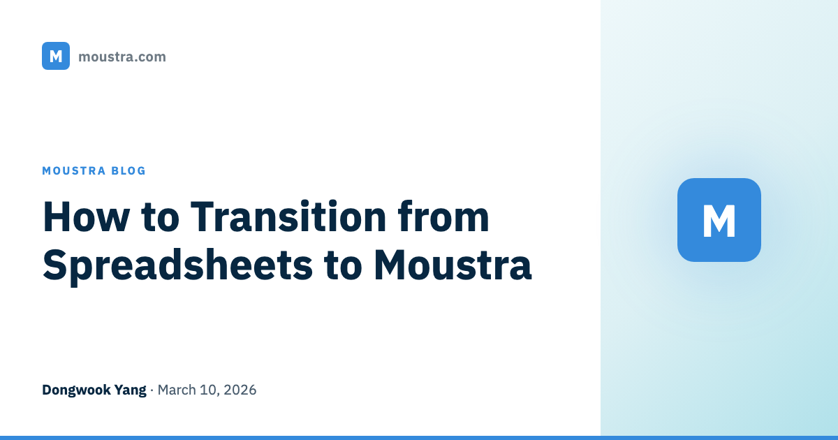 How to Transition from Spreadsheets to Moustra