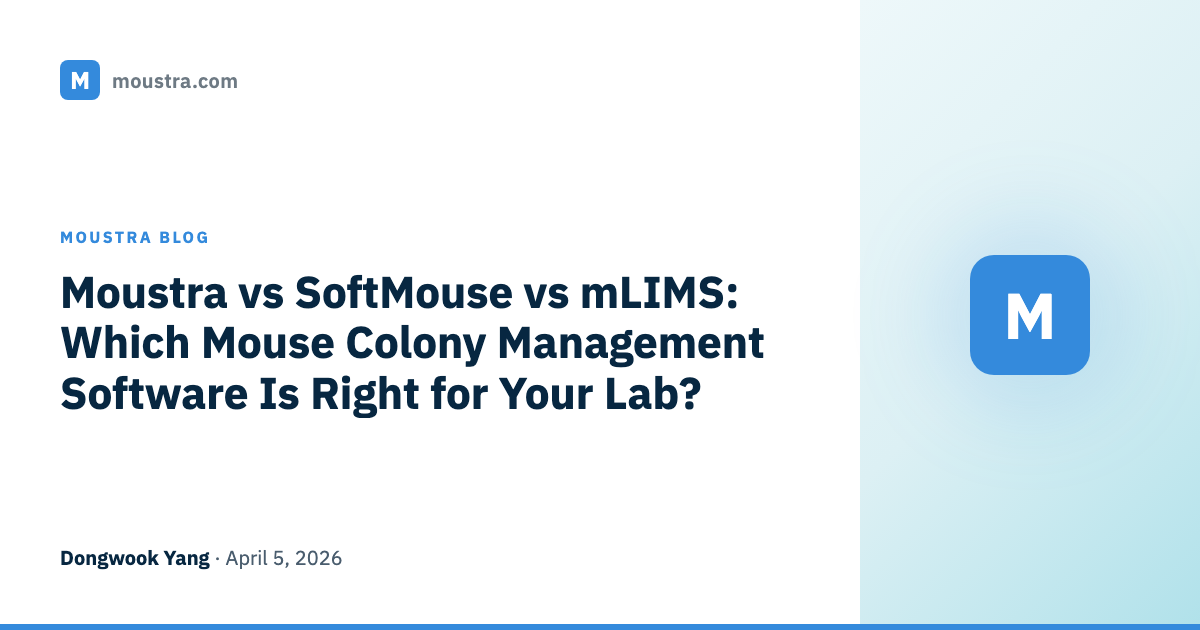 Moustra vs SoftMouse vs mLIMS: Which Mouse Colony Management Software Is Right for Your Lab?